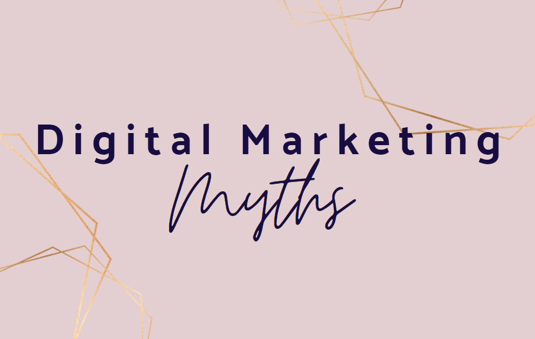 Digital Marketing myths that you need to ignore!
