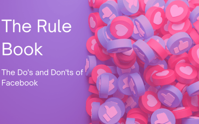 The Do’s and Don’ts of Facebook