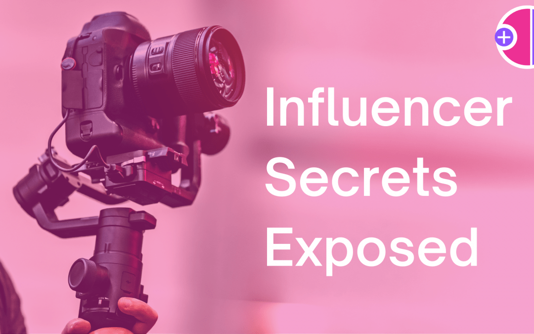 Influencer Secrets Exposed