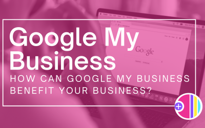 How can Google My Business benefit your business?