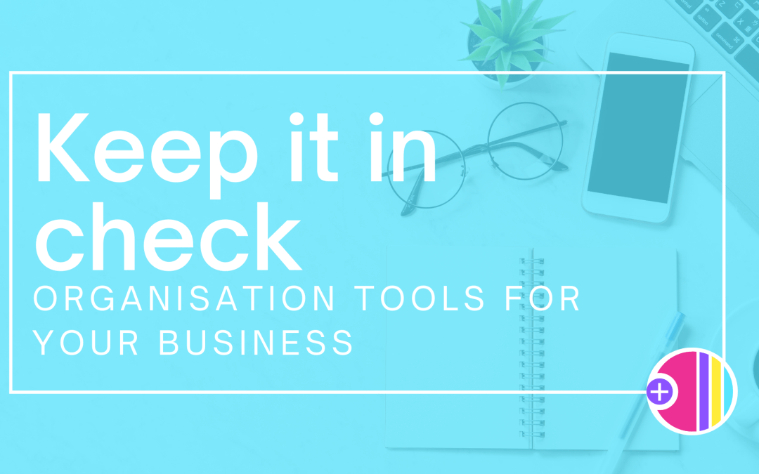 Organisation tools for business: Keep it in check