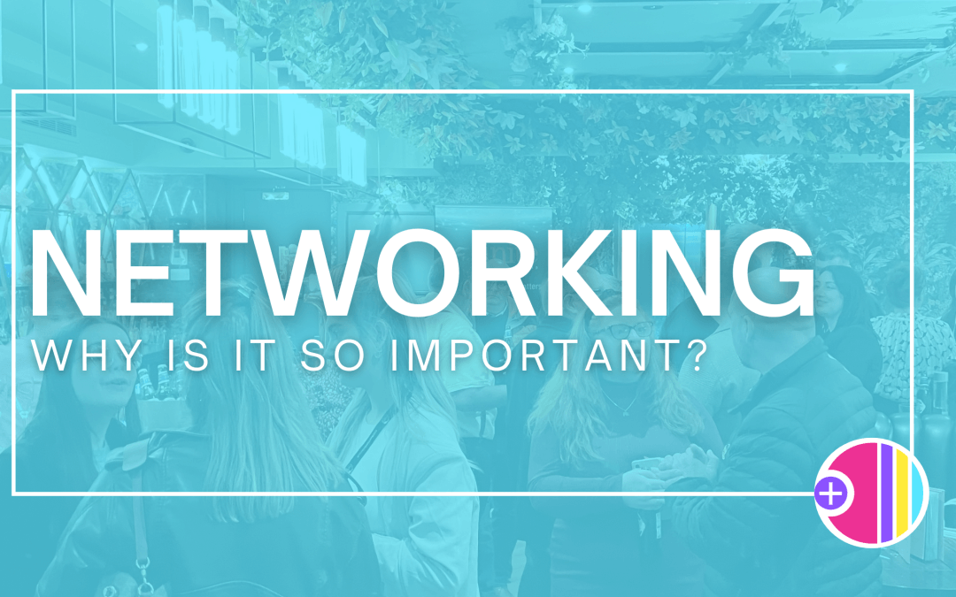 Networking: Why is it so important?