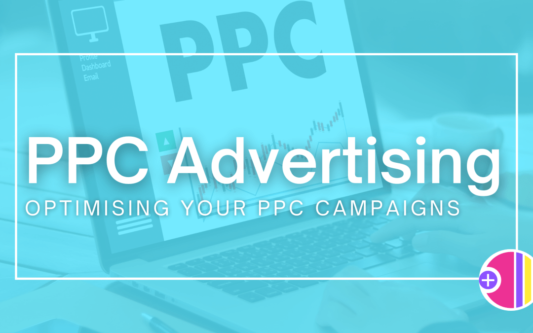 Banner for Optimising Your PPC Campaigns blog