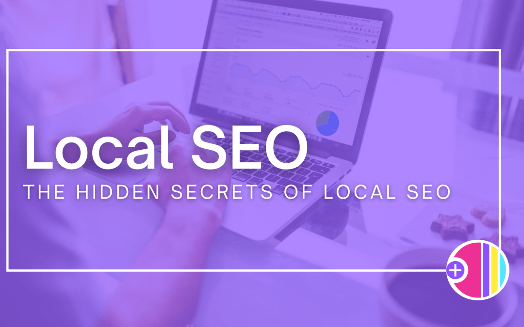 The Hidden Secrets of Local SEO