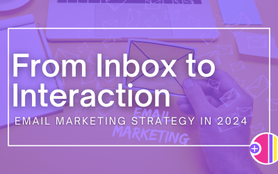 From Inbox to Interaction: Email Marketing Strategy in 2024