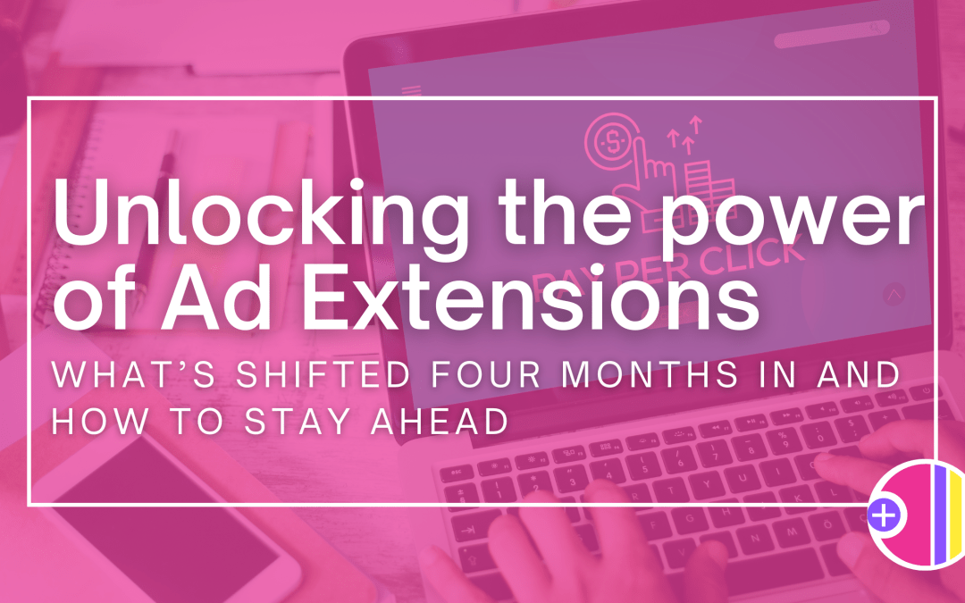 Unlocking the Power of Ad Extensions: Boost Your PPC Performance