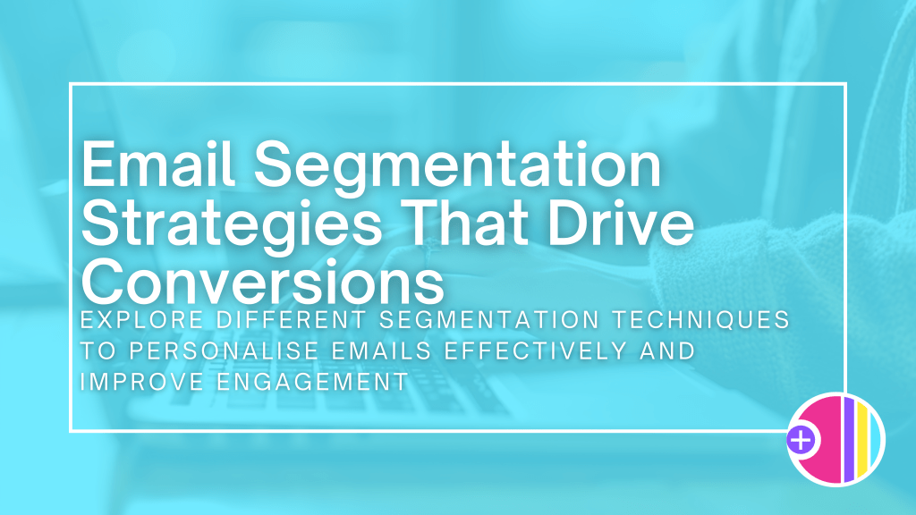 Email Segmentation Strategies