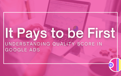 It Pays to be First: Understanding Quality Score in Google Ads