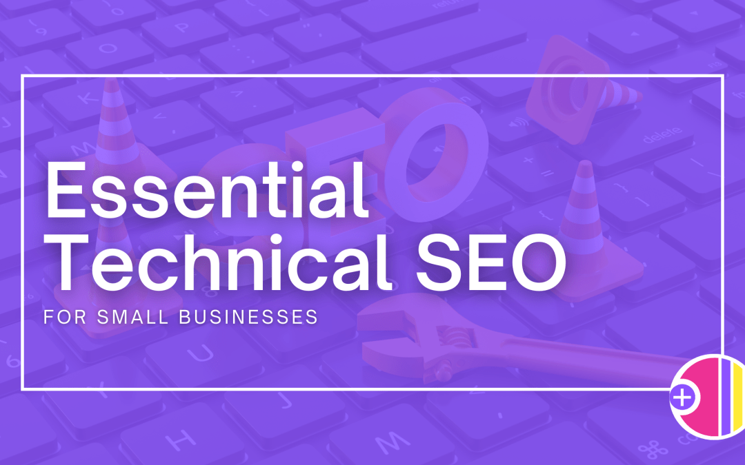 Essential Technical SEO for Small Businesses