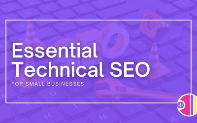 Essential Technical SEO for Small Businesses