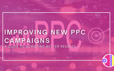 Improving New PPC Campaigns: A Guide to Achieving Better Results