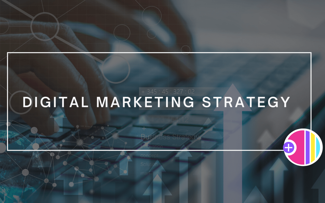 The Importance of a Strong Digital Marketing Strategy