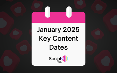 January 2025 Key Content Dates 