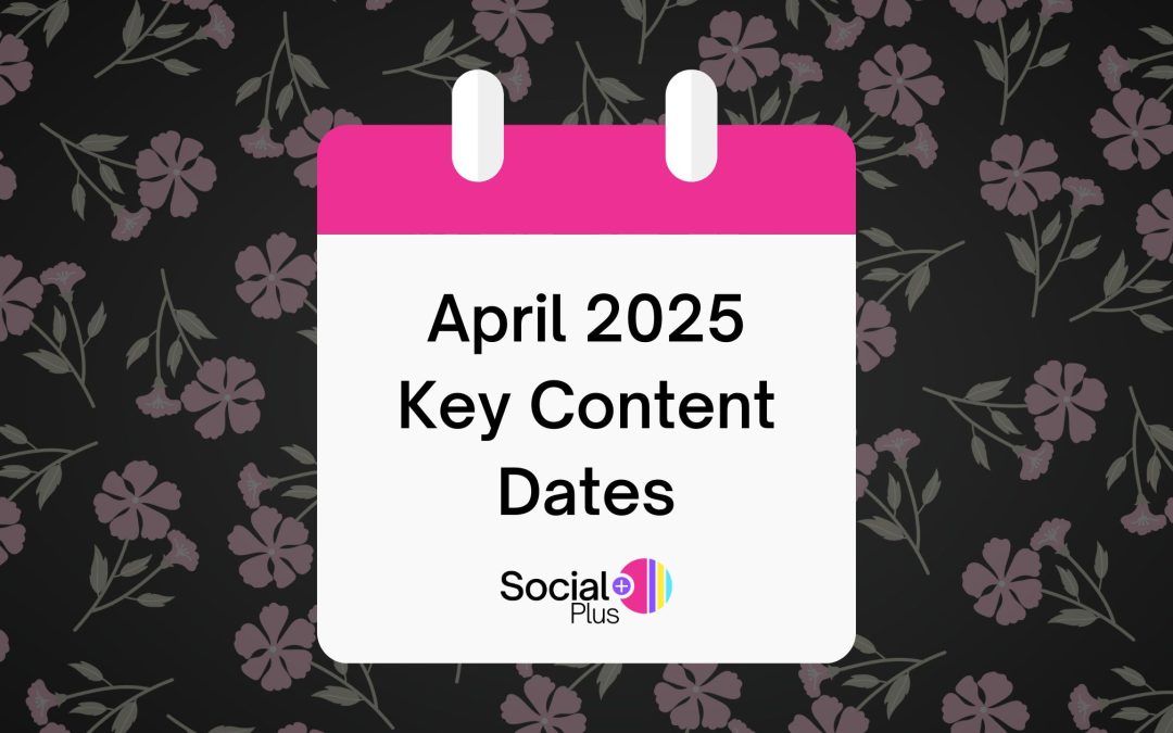 April Key Dates for Social Media
