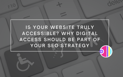 Is Your Website Truly Accessible? Why Digital Access Should Be Part of Your SEO Strategy