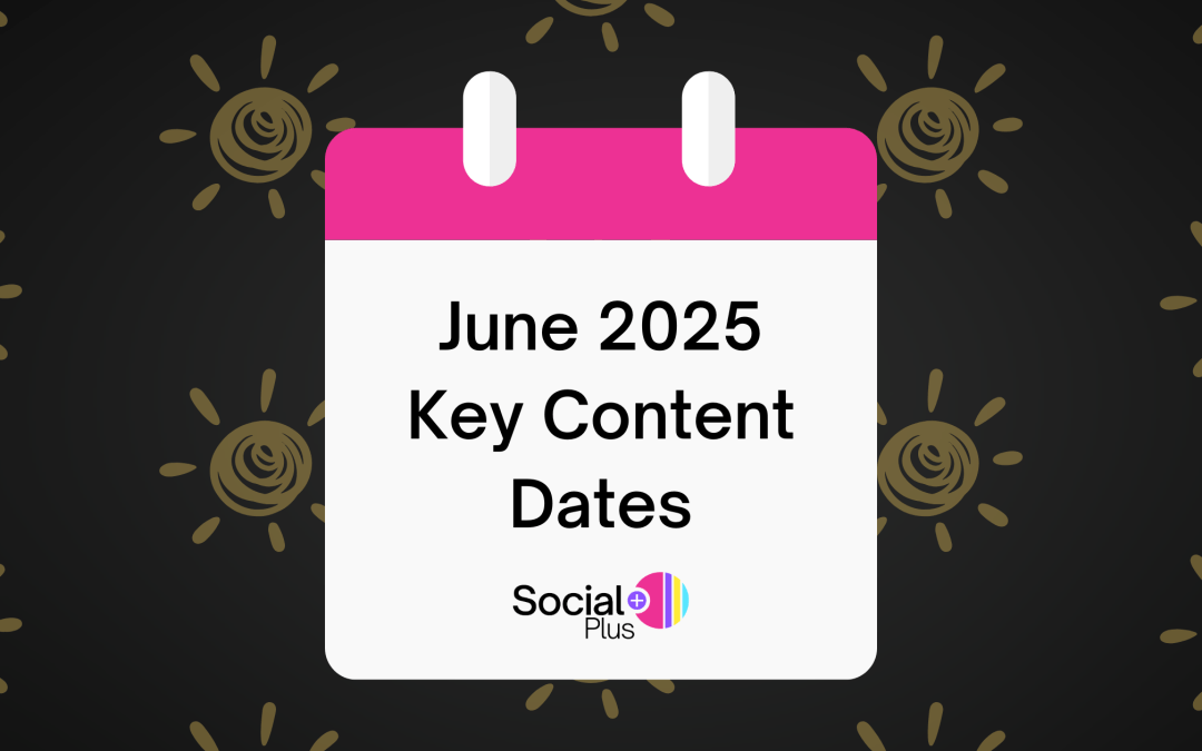 June Key Dates: A Handy Guide for Keeping Your Social Media on Track