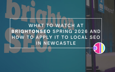 What to Watch at brightonSEO Spring 2026 and How to Apply It to Local SEO in Newcastle